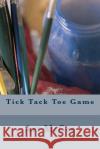 Tick Tack Toe Game Art McGee 9781519300454 Createspace Independent Publishing Platform