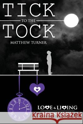 TICK to the TOCK Turner, Matthew 9781494877606 Createspace - książka