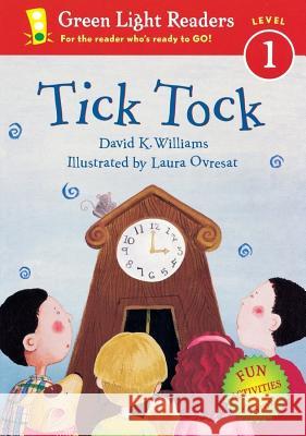Tick Tock David Williams Laura Ovresat 9780152056056 Green Light Readers - książka