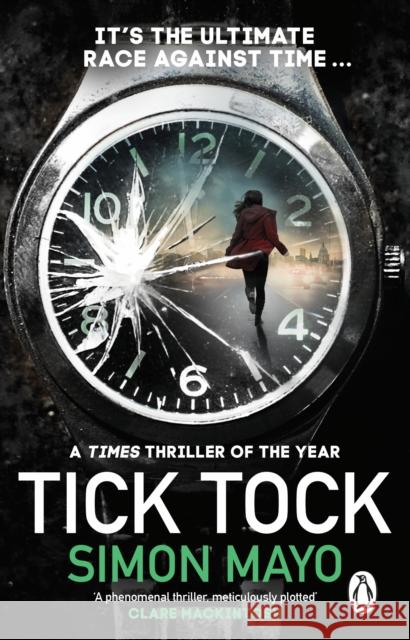 Tick Tock: A Times Thriller of the Year Simon Mayo 9781804991091 Transworld Publishers Ltd - książka