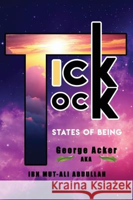 Tick Tock: States Of Being George Acker 9781951775049 Readersmagnet LLC - książka