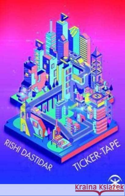 Ticker-Tape Rishi Dastidar   9781911027171 Nine Arches Press - książka