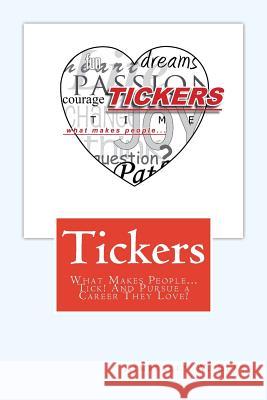 Tickers: What Makes People...Tick! And Pursue a Career They Love! Eley, Kimberley W. 9780997402506 Kwe Publishing LLC - książka