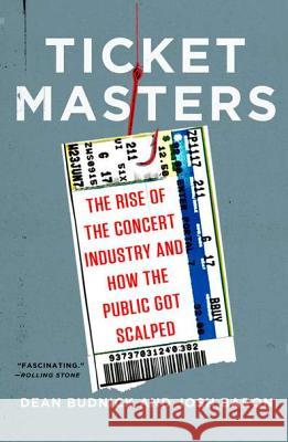 Ticket Masters: The Rise of the Concert Industry and How the Public Got Scalped Dean Budnick 9780452298088  - książka