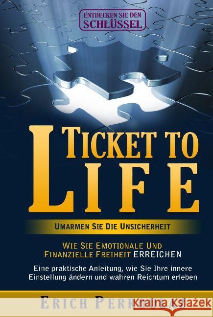 Ticket To Life - Umarme die Unsicherheit Perroulaz, Erich 9783732353347 tredition - książka