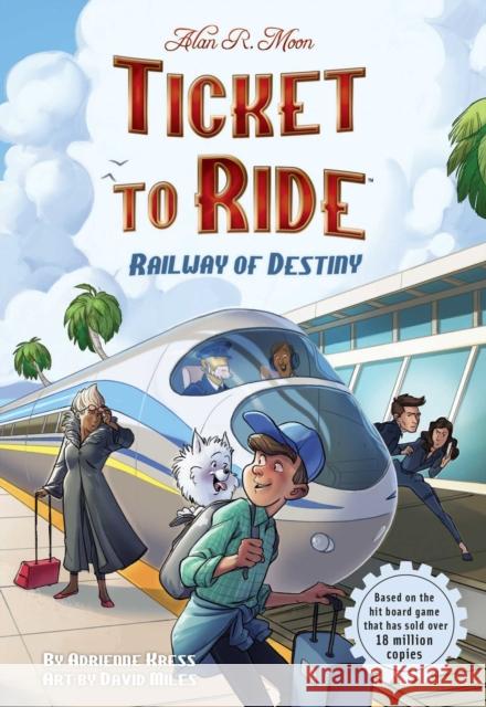 Ticket to Ride™  : Railway of Destiny Adrienne Kress 9781524894221 Andrews McMeel Publishing - książka