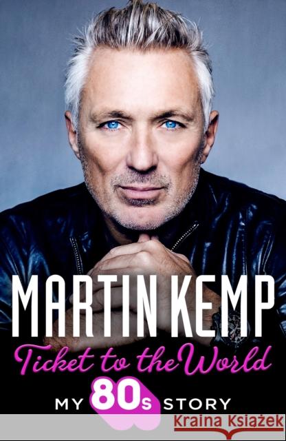Ticket to the World: My 80s Story Martin Kemp 9780008586058 HarperCollins Publishers - książka
