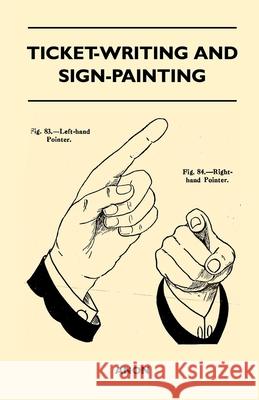 Ticket-Writing And Sign-Painting Anon 9781446519448 McCormick Press - książka