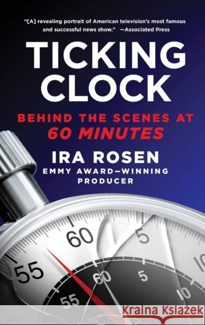Ticking Clock: Behind the Scenes at 60 Minutes Ira Rosen 9781250830463 St. Martin's Griffin - książka