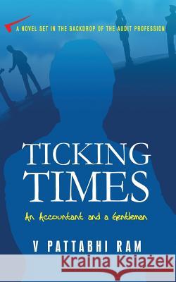 Ticking Times: An Accountant and a Gentleman V. Pattabhi Ram 9789352064953 Notion Press - książka