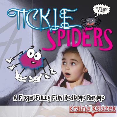 Tickle Spiders: A Frightfully FUN Bedtime Rhyme Wilcox, Td 9780692650936 Atomic Media Works - książka