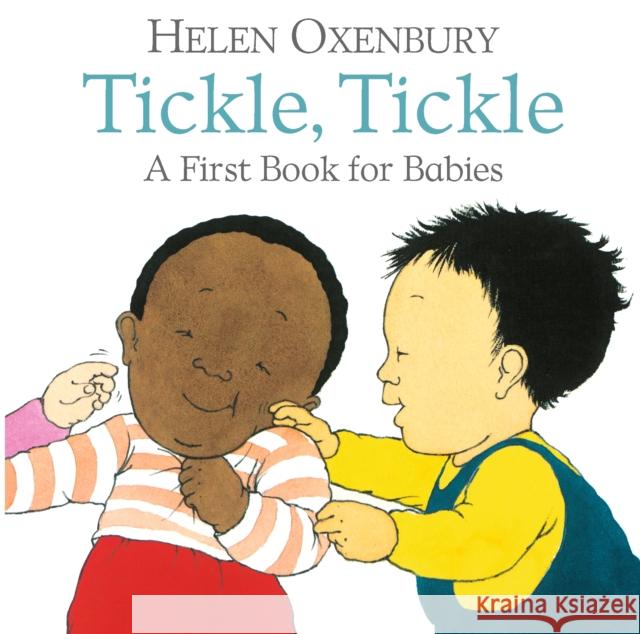 Tickle, Tickle: A First Book for Babies Oxenbury, Helen 9781406382396 Walker Books Ltd - książka