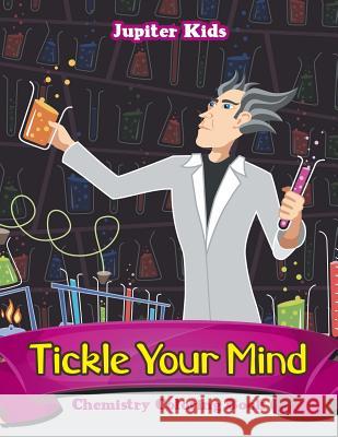 Tickle Your Mind: Chemistry Coloring Book Jupiter Kids 9781683053415 Jupiter Kids - książka