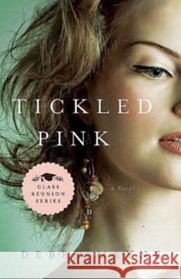 Tickled Pink: Class Reunion Series - Book 3 Debby Mayne 9781426733628 Abingdon Press - książka