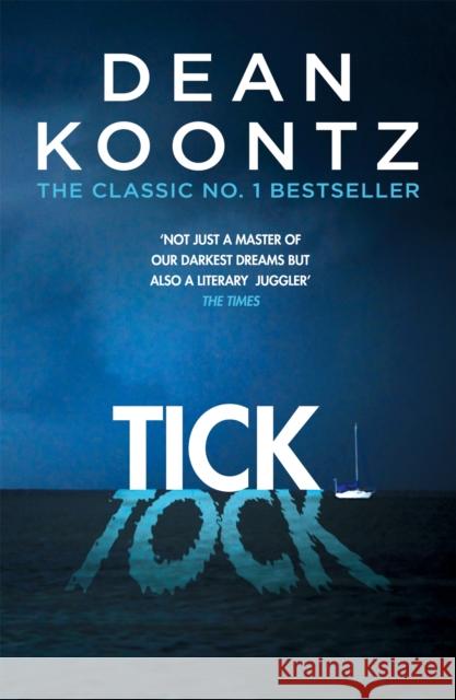 Ticktock: A chilling thriller of predator and prey Koontz, Dean 9781472248282 Headline Publishing Group - książka