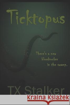 Ticktopus Tx Stalker 9781520530109 Independently Published - książka