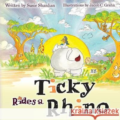 Ticky Rides a Rhino Susie Shanlian 9781500916435 Createspace Independent Publishing Platform - książka