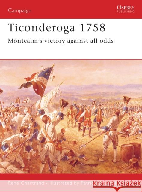 Ticonderoga 1758: Montcalm's Victory Against All Odds Chartrand, René 9781841760933 Osprey Publishing (UK) - książka