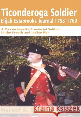 Ticonderoga Soldier Harold A. Skaarup 9780595744770 Writers Club Press - książka