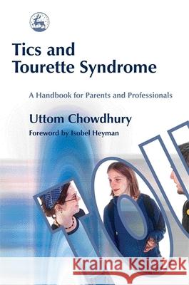 Tics and Tourette Syndrome: A Handbook for Parents and Professionals Chowdhury, Uttom 9781843102038  - książka