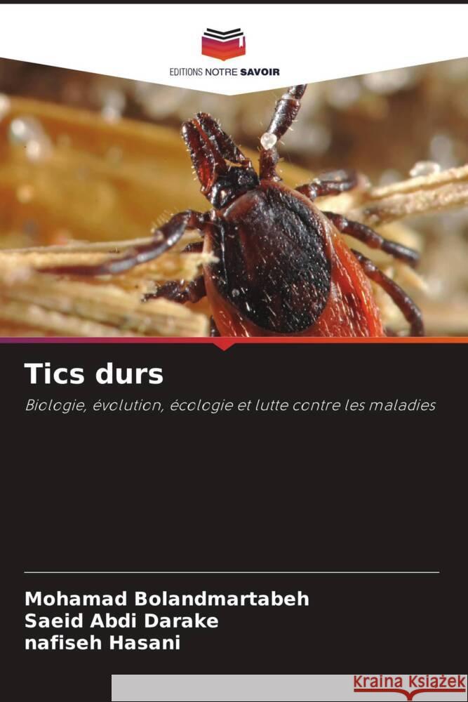 Tics durs Bolandmartabeh, Mohamad, Abdi Darake, Saeid, Hasani, Nafiseh 9786208561697 Editions Notre Savoir - książka