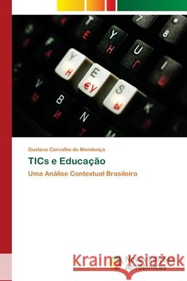 TICs e Educação Carvalho de Mendonça, Gustavo 9786202030366 Novas Edicioes Academicas - książka