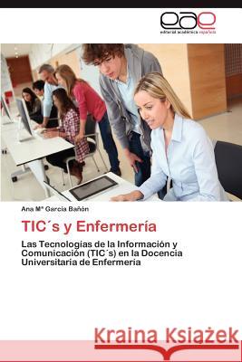 TIC´s y Enfermería García Bañón Ana María 9783846561713 Editorial Acad Mica Espa Ola - książka