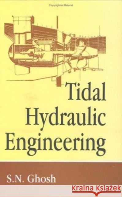 Tidal Hydraulic Engineering S.N. Ghosh   9789054107354 Taylor & Francis - książka