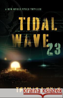 Tidal Wave 23: A New World Order Thriller Thomas J. Ryan 9780985626303 Thomas J Ryan - książka