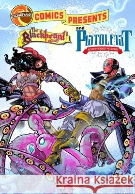 TidalWave Comics Presents #10: Blackbeard Legacy and Pistolfist J. S. Earls Diego Simone 9781959998877 Tidalwave Productions - książka