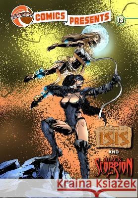 TidalWave Comics Presents #13: Legend of Isis and Black Scorpion Aaron Stueve Dahar Butler Darren G. Davis 9781959998778 Tidalwave Productions - książka