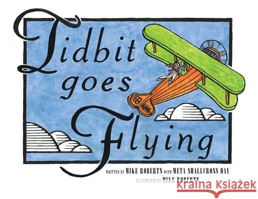 Tidbit Goes Flying Mike Roberts Meta 9781644627440 Page Publishing, Inc. - książka