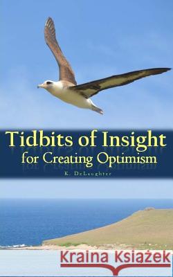 Tidbits of Insight for Creating Optimism K. Delaughter 9780692277560 Kedela Media - książka