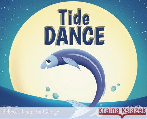 Tide Dance Langston-George, Rebecca, Flores, Mariana 9798892661874 Lawley Enterprises LLC - książka