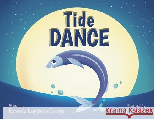 Tide Dance Langston-George, Rebecca, Flores, Mariana 9798892661898 Lawley Enterprises LLC - książka