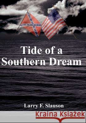 Tide of a Southern Dream Larry F. Slauson 9781418438258 Authorhouse - książka