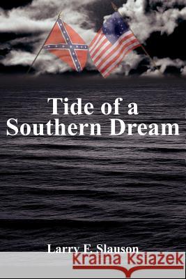 Tide of a Southern Dream Larry F. Slauson 9781418438265 Authorhouse - książka