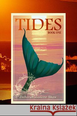 Tides - Book One Debi-Ann Ward Deborah Annette Shaw Meredith Patalon 9781482799668 Createspace - książka