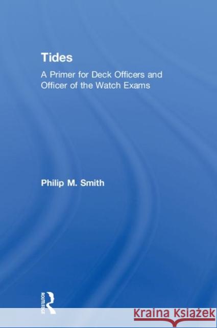 Tides: A Primer for Deck Officers and Officer of the Watch Exams Phil Smith 9781138366305 Routledge - książka