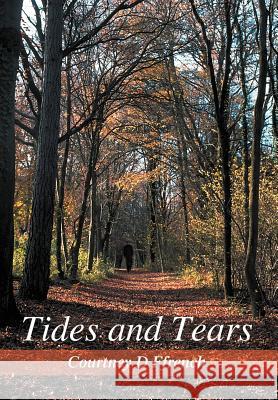 Tides and Tears Courtney D. Ffrench 9780595800797 iUniverse - książka
