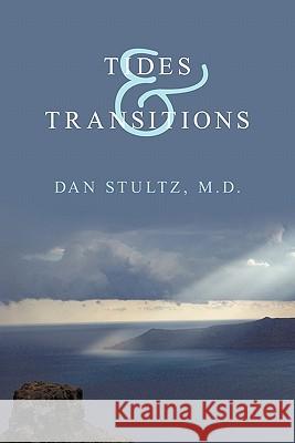Tides and Transitions: Life and Thoughts 1983-2008 Stultz, Dan 9781456701727 Authorhouse - książka