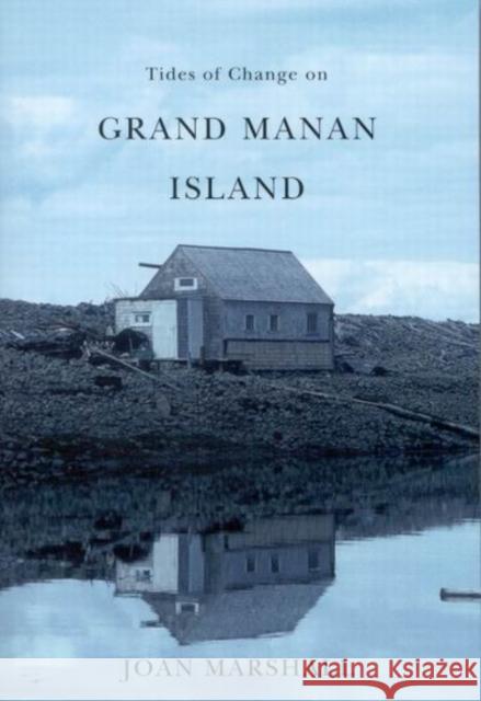 Tides of Change on Grand Manan Island: Culture and Belonging in a Fishing Community Joan Marshall 9780773534766 McGill-Queen's University Press - książka