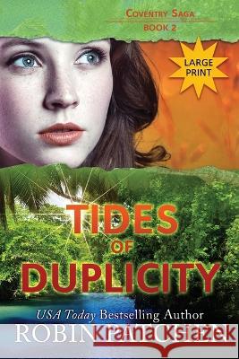 Tides of Duplicity: Large Print Edition Robin Patchen 9781950029228 Robin Kimberly Patchen - książka