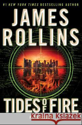 Tides of Fire: A Thriller James Rollins 9780062893147 HarperCollins - książka