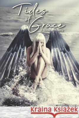 Tides of Grace: A Book of Poetry Autumn Carpentier 9781079952377 Independently Published - książka