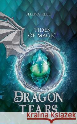 Tides of Magic: Dragon Tears Selena Reed 9783756225071 Books on Demand - książka