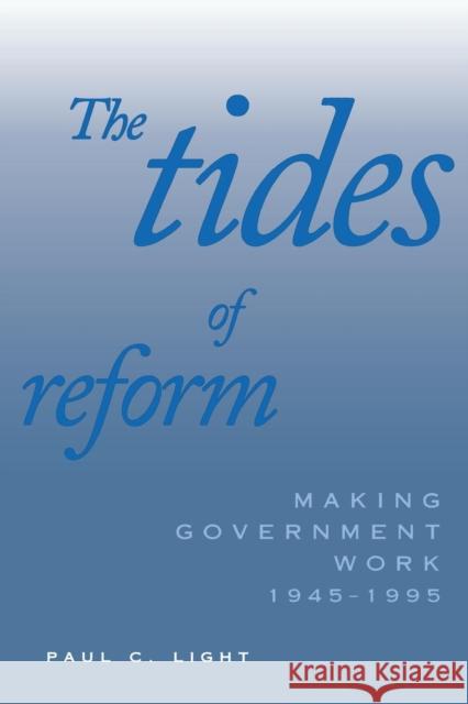 Tides of Reform: Making Government Work, 1945-1995 (Revised) Light, Paul C. 9780300076578 Yale University Press - książka