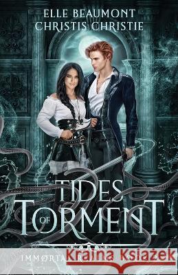 Tides of Torment Elle Beaumont Christis Christie  9781958673256 Midnight Tide Publishing - książka