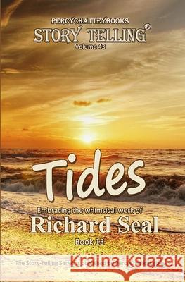 Tides: Story Telling Forty Three Percy Chattey Richard Seal 9781838120108 Percychatteybooks Publishing - książka