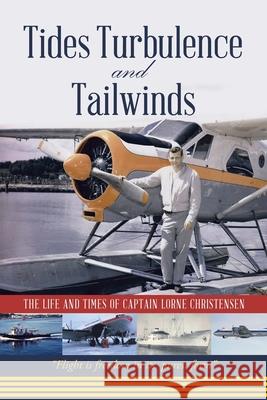Tides Turbulence and Tailwinds Lorne Christensen 9780228815105 Tellwell Talent - książka